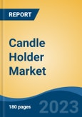 Candle Holder Market - Global Industry Size, Share, Trends, Opportunity, and Forecast, 2018-2028F- Product Image