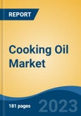 Cooking Oil Market - Global Industry Size, Share, Trends, Opportunity, and Forecast, 2018-2028F- Product Image