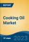 Cooking Oil Market - Global Industry Size, Share, Trends, Opportunity, and Forecast, 2018-2028F - Product Thumbnail Image