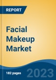 Facial Makeup Market - Global Industry Size, Share, Trends, Opportunity, and Forecast, 2018-2028F- Product Image