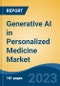 Generative AI in Personalized Medicine Market - Global Industry Size, Share, Trends, Opportunity, and Forecast, 2018-2028F - Product Image