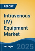 Intravenous (IV) Equipment Market - Global Industry Size, Share, Trends, Opportunity, and Forecast, 2018-2028F- Product Image