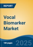 Vocal Biomarker Market - Global Industry Size, Share, Trends, Opportunity, and Forecast, 2018-2028F- Product Image