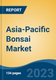 Asia-Pacific Bonsai Market, By Region, By Competition Forecast & Opportunities, 2018-2028F- Product Image