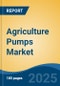 Agriculture Pumps Market - Global Industry Size, Share, Trends, Opportunity, and Forecast, 2018-2028F - Product Thumbnail Image