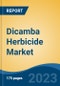 Dicamba Herbicide Market - Global Industry Size, Share, Trends, Opportunity, and Forecast, 2018-2028F - Product Thumbnail Image