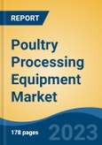 Poultry Processing Equipment Market - Global Industry Size, Share, Trends, Opportunity, and Forecast, 2018-2028F- Product Image