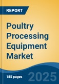 Poultry Processing Equipment Market - Global Industry Size, Share, Trends, Opportunity, and Forecast, 2018-2028F- Product Image