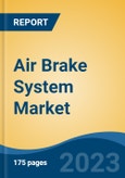 Air Brake System Market - Global Industry Size, Share, Trends, Opportunity, and Forecast, 2018-2028F- Product Image
