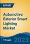 Automotive Exterior Smart Lighting Market - Global Industry Size, Share, Trends, Opportunity, and Forecast, 2018-2028F - Product Image