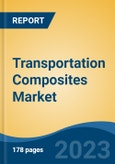 Transportation Composites Market - Global Industry Size, Share, Trends, Opportunity, and Forecast, 2018-2028F- Product Image