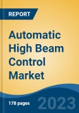 Automatic High Beam Control Market - Global Industry Size, Share, Trends, Opportunity, and Forecast, 2018-2028F- Product Image