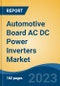 Automotive Board AC DC Power Inverters Market - Global Industry Size, Share, Trends, Opportunity, and Forecast, 2018-2028F - Product Image