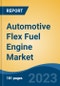 Automotive Flex Fuel Engine Market - Global Industry Size, Share, Trends, Opportunity, and Forecast, 2018-2028F - Product Image