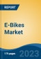 E-Bikes Market - Global Industry Size, Share, Trends, Opportunity, and Forecast, 2018-2028F - Product Image