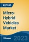 Micro-Hybrid Vehicles Market - Global Industry Size, Share, Trends, Opportunity, and Forecast, 2018-2028F - Product Thumbnail Image