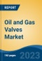 Oil and Gas Valves Market - Global Industry Size, Share, Trends, Opportunity, and Forecast, 2018-2028F - Product Thumbnail Image