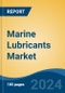 Marine Lubricants Market - Global Industry Size, Share, Trends, Opportunity, and Forecast, 2019-2029F - Product Image