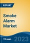 Smoke Alarm Market - Global Industry Size, Share, Trends, Opportunity, and Forecast, 2018-2028F - Product Image