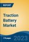 Traction Battery Market - Global Industry Size, Share, Trends, Opportunity, and Forecast, 2018-2028F - Product Image