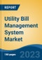 Utility Bill Management System Market - Global Industry Size, Share, Trends, Opportunity, and Forecast, 2018-2028F - Product Thumbnail Image