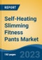 Self-Heating Slimming Fitness Pants Market - Global Industry Size, Share, Trends, Opportunity, and Forecast, 2018-2028F - Product Image