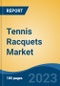 Tennis Racquets Market - Global Industry Size, Share, Trends, Opportunity, and Forecast, 2018-2028F - Product Image