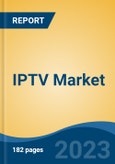 IPTV Market - Global Industry Size, Share, Trends, Opportunity, and Forecast, 2018-2028F- Product Image