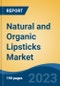 Natural and Organic Lipsticks Market - Global Industry Size, Share, Trends, Opportunity, and Forecast, 2018-2028F - Product Image