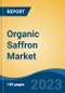 Organic Saffron Market - Global Industry Size, Share, Trends, Opportunity, and Forecast, 2018-2028F - Product Image
