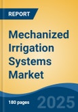 Mechanized Irrigation Systems Market - Global Industry Size, Share, Trends, Opportunity, and Forecast, 2018-2028F- Product Image