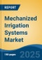 Mechanized Irrigation Systems Market - Global Industry Size, Share, Trends, Opportunity, and Forecast, 2018-2028F - Product Thumbnail Image