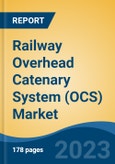 Railway Overhead Catenary System (OCS) Market - Global Industry Size, Share, Trends, Opportunity, and Forecast, 2018-2028F- Product Image