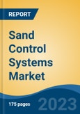 Sand Control Systems Market - Global Industry Size, Share, Trends, Opportunity, and Forecast, 2018-2028F- Product Image