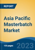 Asia Pacific Masterbatch Market, By Region, By Competition Forecast & Opportunities, 2018-2028F- Product Image
