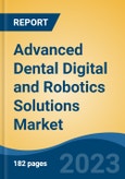 Advanced Dental Digital and Robotics Solutions Market - Global Industry Size, Share, Trends, Opportunity, and Forecast, 2018-2028F- Product Image