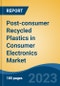 Post-consumer Recycled Plastics in Consumer Electronics Market - Global Industry Size, Share, Trends, Opportunity, and Forecast, 2018-2028F - Product Image