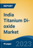 India Titanium Di-oxide Market, By Region, By Competition Forecast & Opportunities, 2019-2029F- Product Image