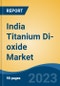 India Titanium Di-oxide Market, By Region, By Competition Forecast & Opportunities, 2019-2029F - Product Thumbnail Image