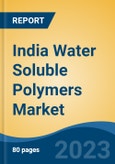 India Water Soluble Polymers Market, By Region, By Competition Forecast & Opportunities, 2019-2029F- Product Image