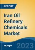 Iran Oil Refinery Chemicals Market, By Region, By Competition Forecast & Opportunities, 2018-2028F- Product Image