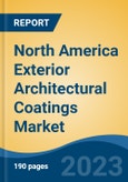 North America Exterior Architectural Coatings Market, By Region, By Competition Forecast & Opportunities, 2018-2028F- Product Image