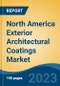 North America Exterior Architectural Coatings Market, By Region, By Competition Forecast & Opportunities, 2018-2028F - Product Image
