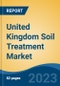 United Kingdom Soil Treatment Market, By Region, By Competition Forecast & Opportunities, 2018-2028F - Product Image
