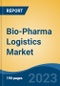 Bio-Pharma Logistics Market - Global Industry Size, Share, Trends, Opportunity, and Forecast, 2018-2028F - Product Image