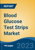 Blood Glucose Test Strips Market - Global Industry Size, Share, Trends, Opportunity, and Forecast, 2018-2028F- Product Image