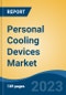 Personal Cooling Devices Market - Global Industry Size, Share, Trends, Opportunity, and Forecast, 2018-2028F - Product Image
