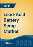 Lead-Acid Battery Scrap Market - Global Industry Size, Share, Trends, Opportunity, and Forecast, 2018-2028F- Product Image