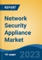 Network Security Appliance Market - Global Industry Size, Share, Trends, Opportunity, and Forecast, 2018-2028F - Product Image