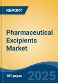 Pharmaceutical Excipients Market - Global Industry Size, Share, Trends, Opportunity, and Forecast, 2018-2028F- Product Image